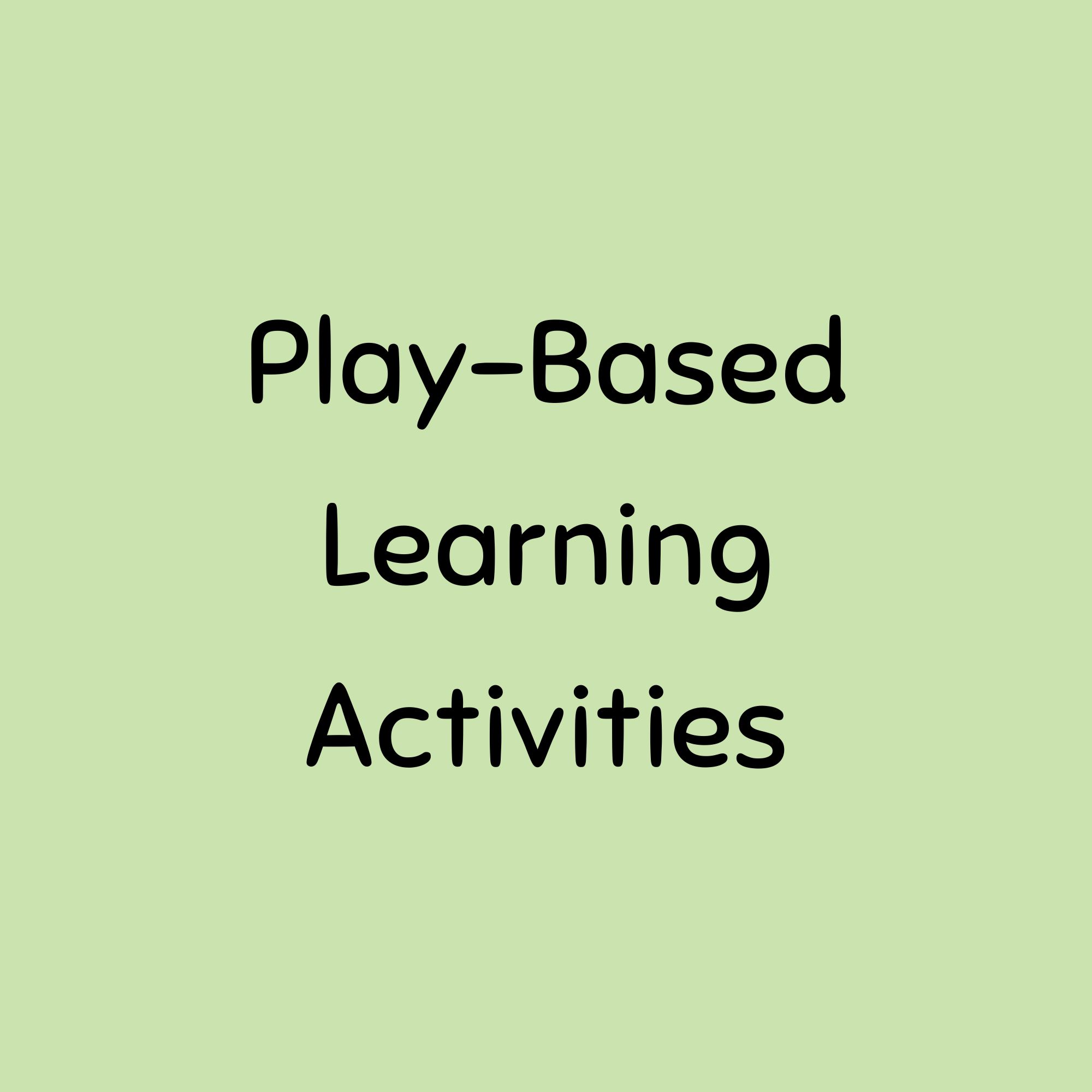 Play Based learning activities
